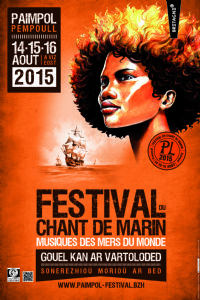 Festival du Chant de Marin et des Musiques des Mers du Monde : Cap aux Suds. Du 14 au 16 août 2015 à Paimpol. Cotes-dArmor. 